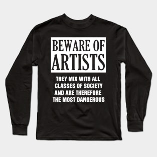 Beware of artist t shirt Long Sleeve T-Shirt